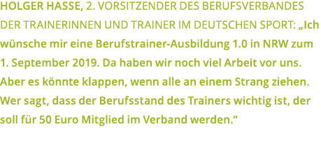 Holger Hasse  2  Vorsitzender des Berufsverbandes der Trainerinnen und Trainer im deutschen Sport   Ich w nsche mir e   