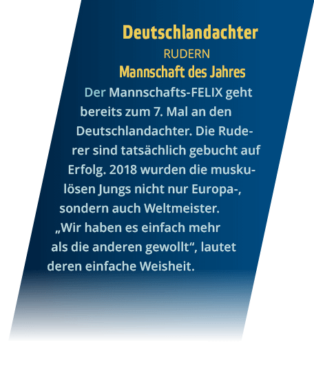 Deutschlandachter Rudern Mannschaft des Jahres Der Mannschafts-FELIX geht bereits zum 7  Mal an den Deutschlandachter   