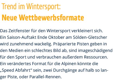  Trend im Wintersport   Neue Wettbewerbsformate Das Zeitfenster f r den Wintersport verkleinert sich  Ein Saison-Auft   