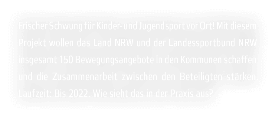 Frischer Schwung f r Kinder- und Jugendsport vor Ort  Mit diesem Projekt wollen das Land NRW und der Landessportbund    