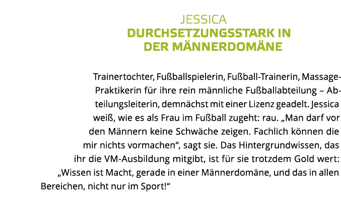  Jessica durchsetzungsstark in der M nnerdom ne Trainertochter, Fu ballspielerin, Fu ball-Trainerin, Massage- Praktik   