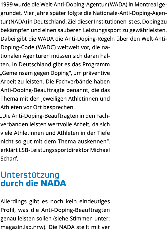 1999 wurde die Welt-Anti-Doping-Agentur (WADA) in Montreal gegr ndet  Vier Jahre sp ter folgte die Nationale-Anti-Dop   