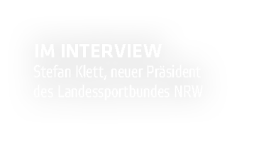 Im Interview Stefan Klett, neuer Pr sident des Landessportbundes NRW