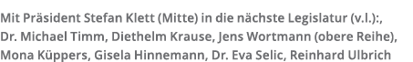 Mit Pr sident Stefan Klett (Mitte) in die n chste Legislatur (v l ):, Dr  Michael Timm, Diethelm Krause, Jens Wortman   