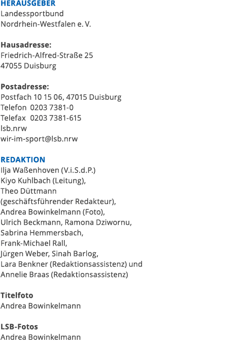 HERAUSGEBER Landessportbund Nordrhein-Westfalen e  V  Hausadresse: Friedrich-Alfred-Stra e 25 47055 Duisburg Postadre   