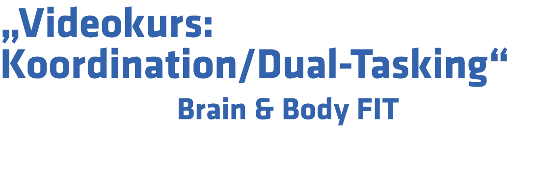  Videokurs: Koordination Dual-Tasking    Brain & Body FIT