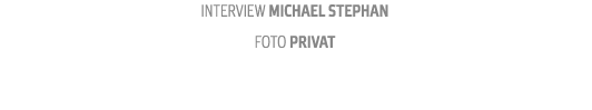 Interview Michael Stephan foto Privat