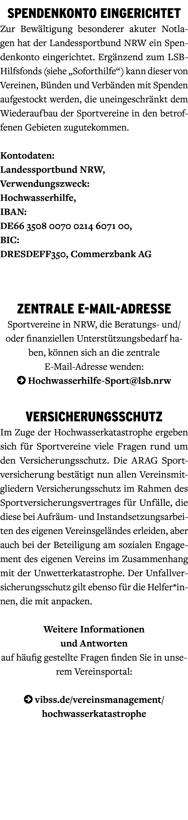 Spendenkonto eingerichtet Zur Bewältigung besonderer akuter Notlagen hat der Landessportbund NRW ein Spen denkonto ei   