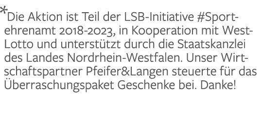 *Die Aktion ist Teil der LSB-Initiative #Sport ehren amt 2018-2023, in Kooperation mit WestLotto und unterstützt durc   