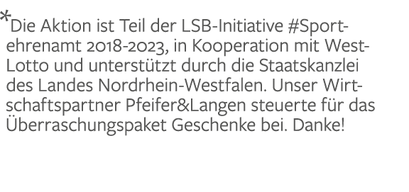 *Die Aktion ist Teil der LSB-Initiative #Sport ehren amt 2018-2023, in Kooperation mit WestLotto und unterstützt durc   