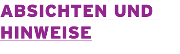Absichten und Hinweise