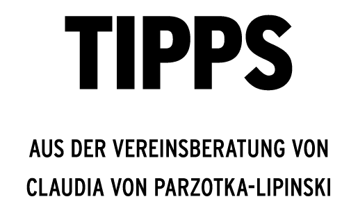 Tipps aus der Vereinsberatung von Claudia von Parzotka-Lipinski