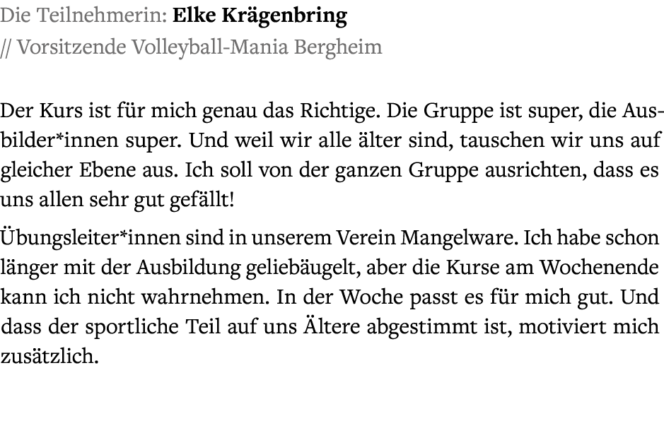 Die Teilnehmerin: Elke Kr genbring // Vorsitzende Volleyball-Mania Bergheim Der Kurs ist f r mich genau das Richtige....