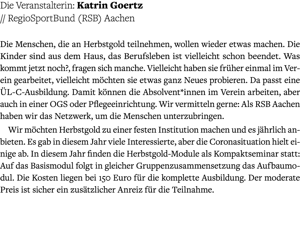 Die Veranstalterin: Katrin Goertz // RegioSportBund (RSB) Aachen Die Menschen, die an Herbstgold teilnehmen, wollen w...