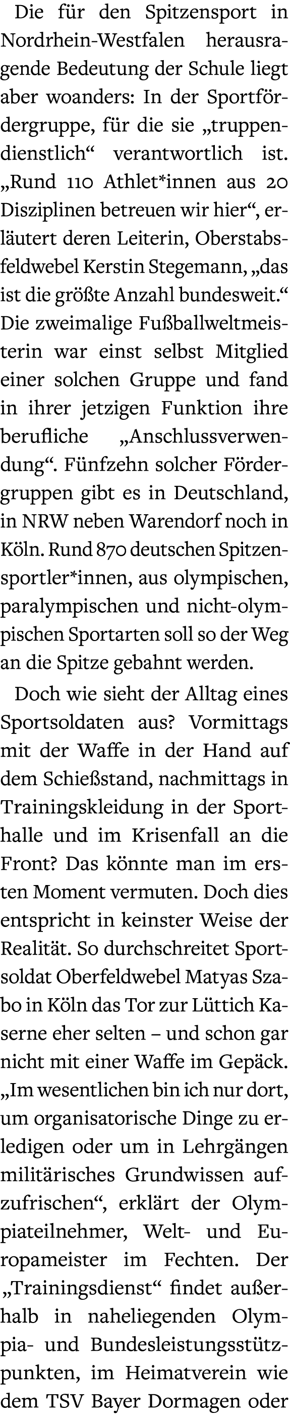 Die f r den Spitzensport in Nordrhein-Westfalen herausragende Bedeutung der Schule liegt aber woanders: In der Sportf...