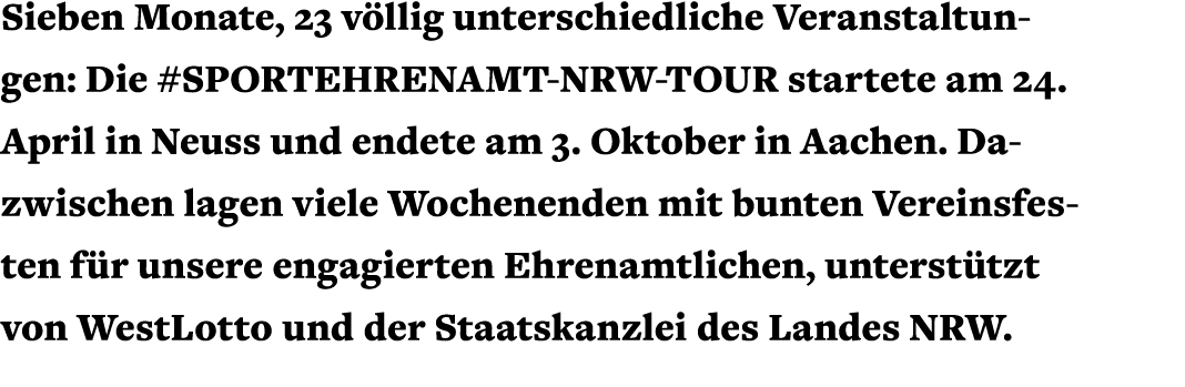 Sieben Monate, 23 v llig unterschiedliche Veranstaltungen: Die #SPORTEHRENAMT NRW TOUR startete am 24. April in Neuss...