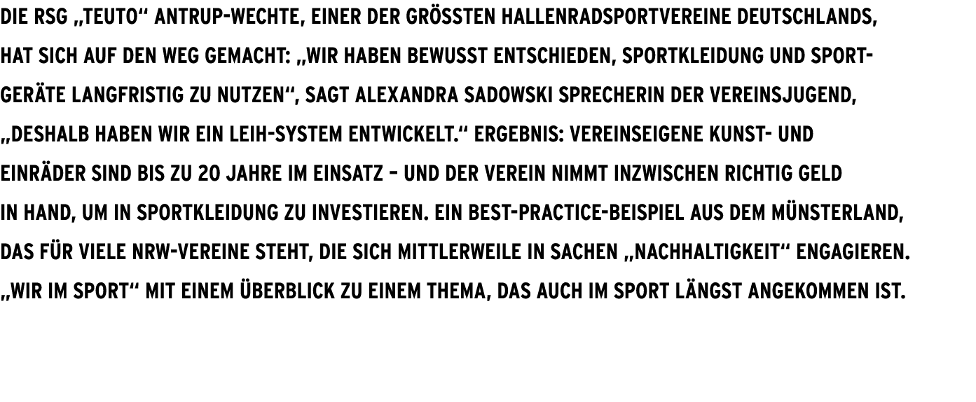 Die RSG „Teuto“ Antrup Wechte, einer der gr ten Hallenradsportvereine Deutschlands, hat sich auf den Weg gemacht: „W...