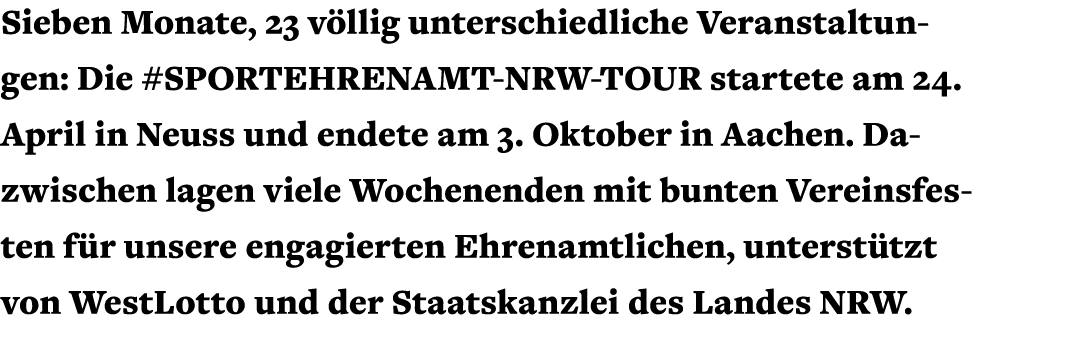 Sieben Monate, 23 v llig unterschiedliche Veranstaltungen: Die #SPORTEHRENAMT NRW TOUR startete am 24. April in Neuss...