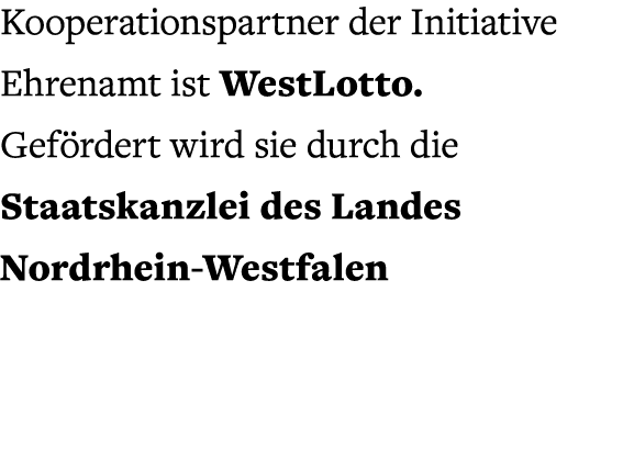 Kooperationspartner der Initiative Ehrenamt ist WestLotto. Gef rdert wird sie durch die Staatskanzlei des Landes Nord...
