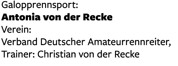 Galopprennsport: Antonia von der Recke Verein: Verband Deutscher Amateurrennreiter, Trainer: Christian von der Recke