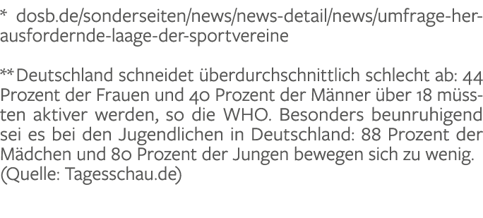 * dosb.de/sonderseiten/news/news detail/news/umfrage herausfordernde laage der sportvereine ** Deutschland schneidet ...