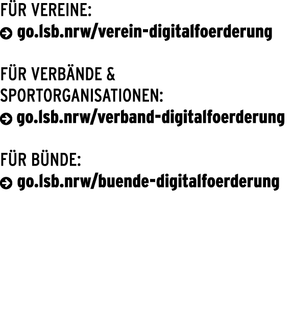 F R VEREINE: ￼ go.lsb.nrw/verein digitalfoerderung F R Verb nde & Sportorganisationen: ￼ go.lsb.nrw/verband digitalfo...