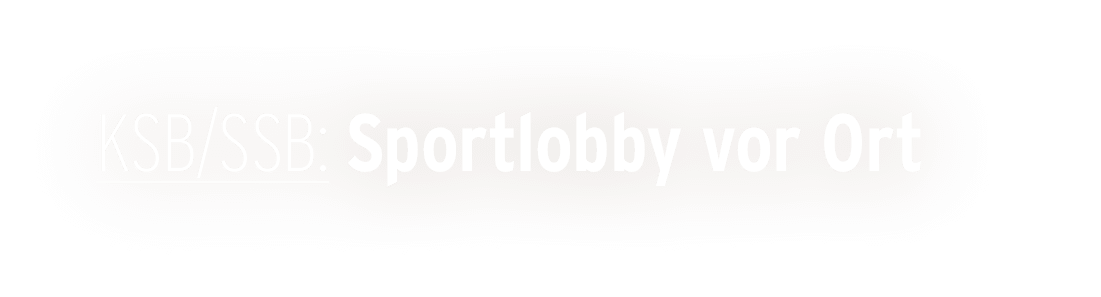KSB/SSB: Sportlobby vor Ort
