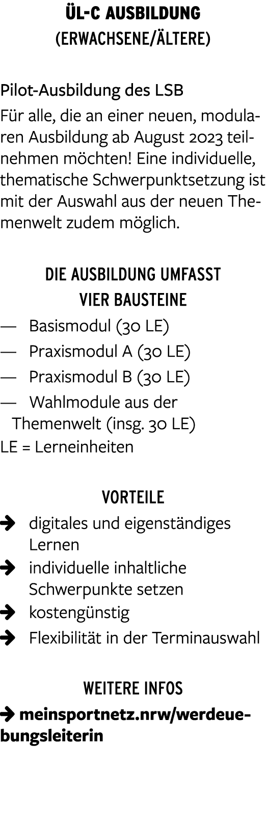  L C Ausbildung (Erwachsene/ ltere) Pilot Ausbildung des LSB F r alle, die an einer neuen, modularen Ausbildung ab Au...