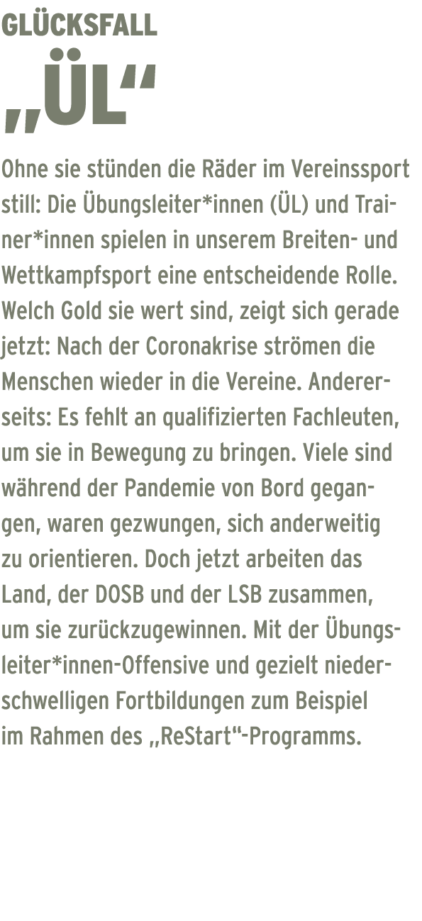 Gl cksfall „ L“ Ohne sie st nden die R der im Vereinssport still: Die bungsleiter*innen ( L) und Trainer*innen spiel...