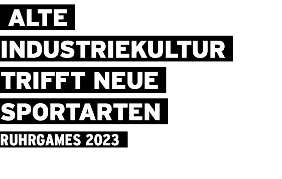  Alte Industriekultur trifft neue Sportarten Ruhrgames 2023 