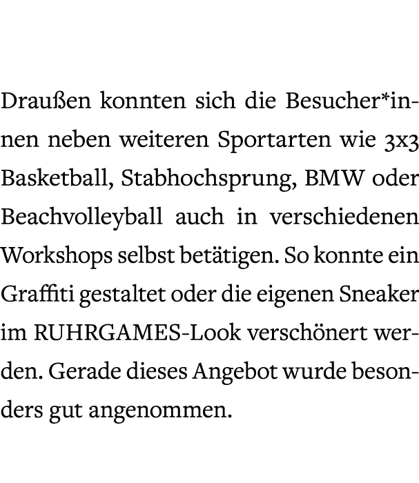  Drau en konnten sich die Besucher*innen neben weiteren Sportarten wie 3x3 Basketball, Stabhochsprung, BMW oder Beach...