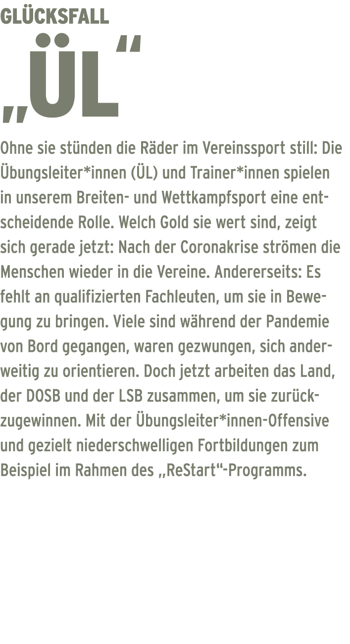 Gl cksfall „ L“ Ohne sie st nden die R der im Vereinssport still: Die bungsleiter*innen ( L) und Trainer*innen spiel...