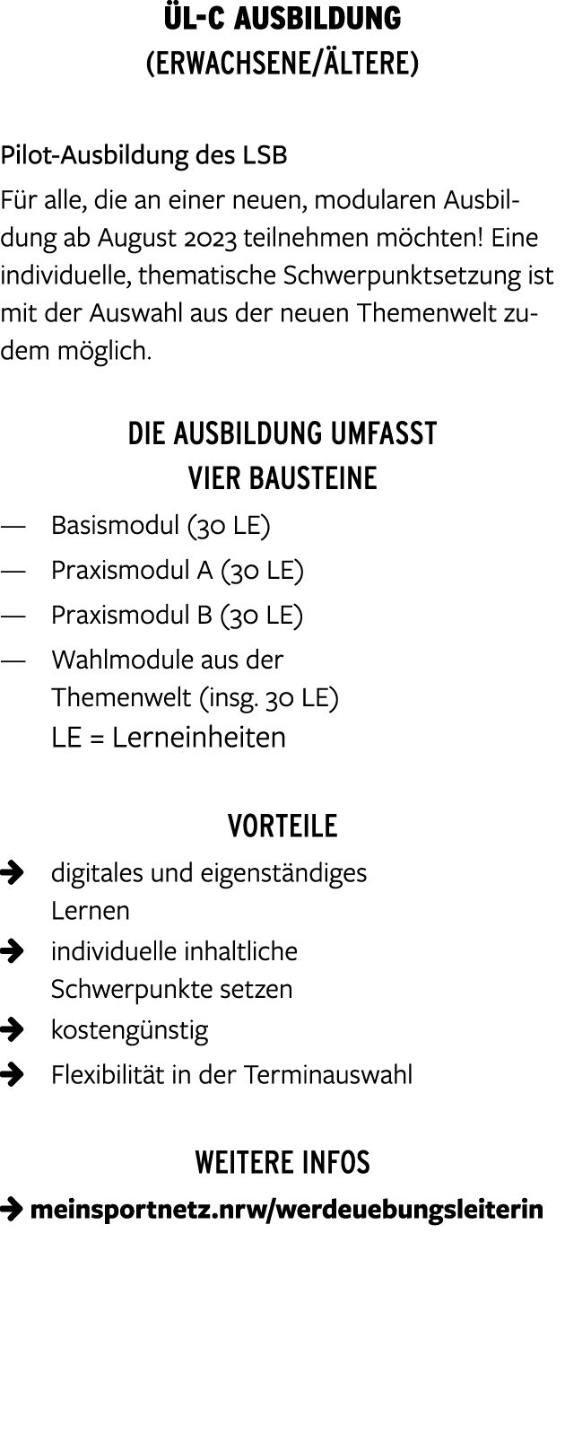  L C Ausbildung (Erwachsene/ ltere) Pilot Ausbildung des LSB F r alle, die an einer neuen, modularen Ausbildung ab Au...