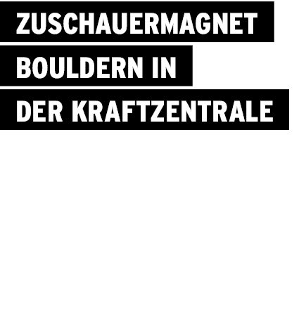  Zuschauermagnet Bouldern in der Kraftzentrale 