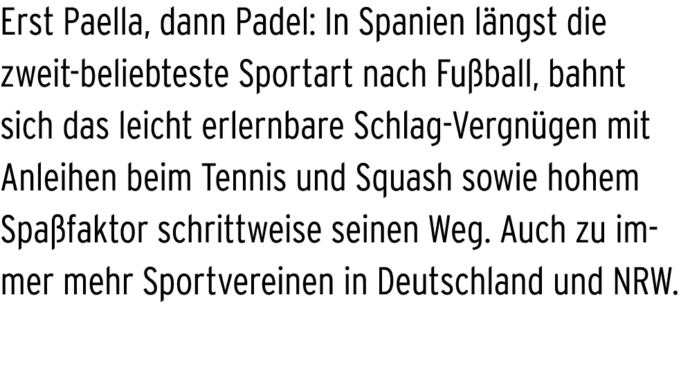 Erst Paella, dann Padel: In Spanien l ngst die zweit beliebteste Sportart nach Fu ball, bahnt sich das leicht erlernb...