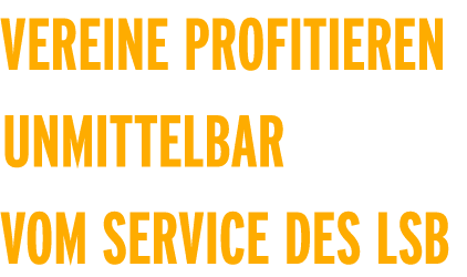 Vereine profitieren unmittelbar vom Service des LSB