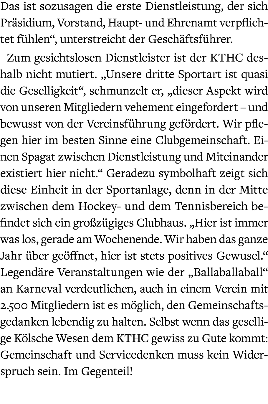 Das ist sozusagen die erste Dienstleistung, der sich Pr sidium, Vorstand, Haupt und Ehrenamt verpflichtet f hlen“, un...