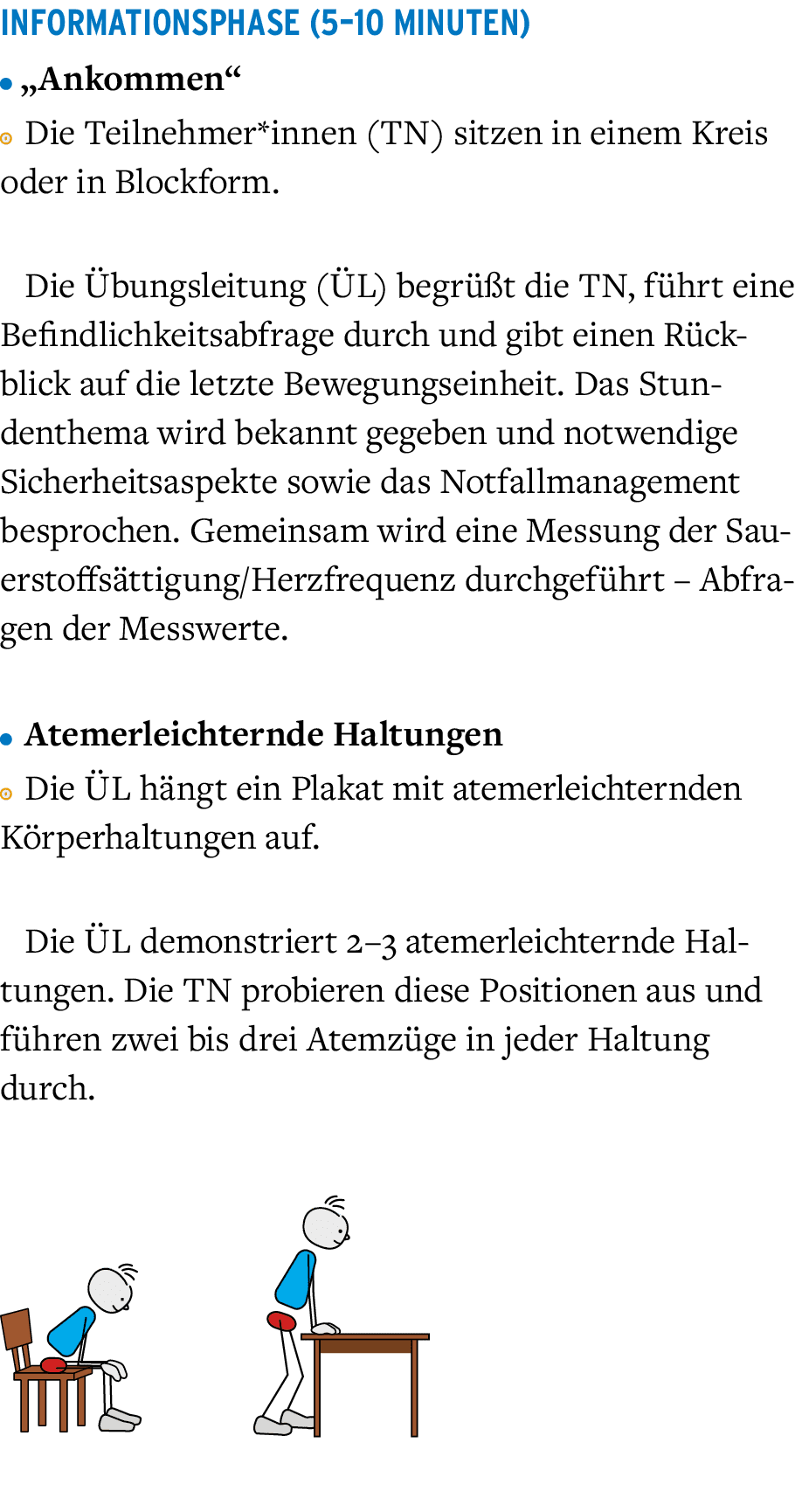INFORMATIONSPHASE (5–10 Minuten) ￼ „Ankommen“ ￼ Die Teilnehmer*innen (TN) sitzen in einem Kreis oder in Blockform. Di...