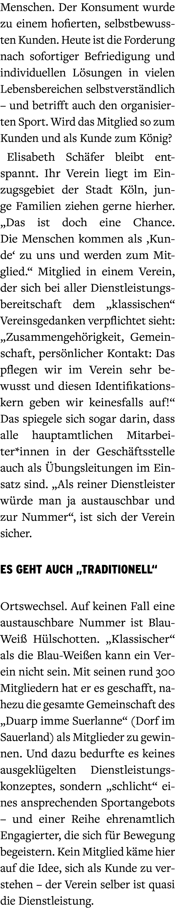 Menschen. Der Konsument wurde zu einem hofierten, selbstbewussten Kunden. Heute ist die Forderung nach sofortiger Bef...