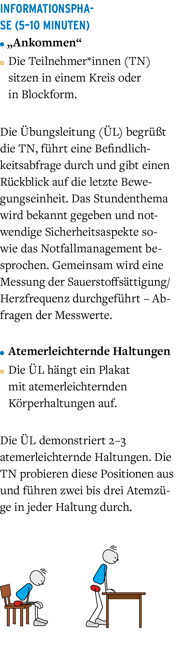 INFORMATIONSPHASE (5–10 Minuten) ￼ „Ankommen“ ￼ Die Teilnehmer*innen (TN) sitzen in einem Kreis oder in Blockform. Di...