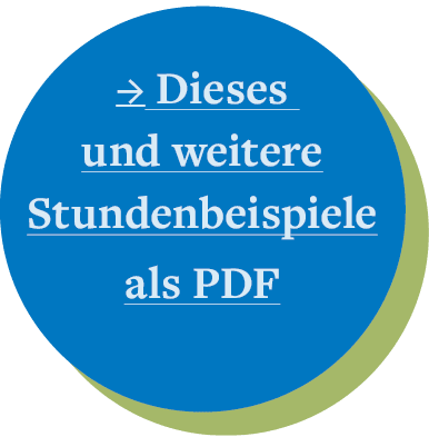  → Dieses und weitere Stundenbeispiele als PDF