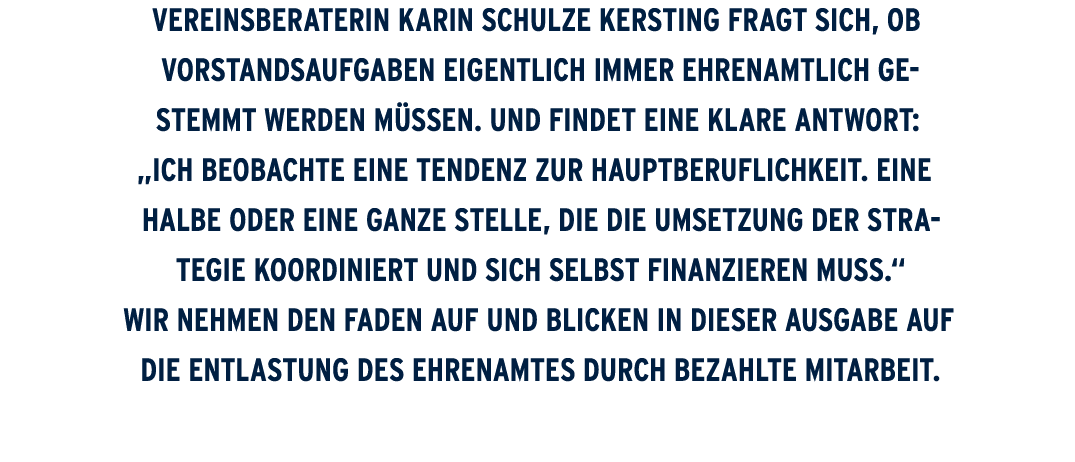 Vereinsberaterin Karin Schulze Kersting fragt sich, ob Vorstands­aufgaben eigentlich immer ehrenamtlich gestemmt werd...