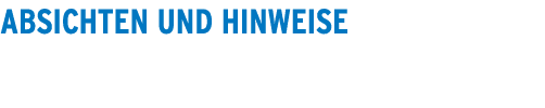 Absichten und Hinweise