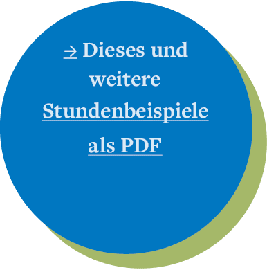  → Dieses und weitere Stundenbeispiele als PDF