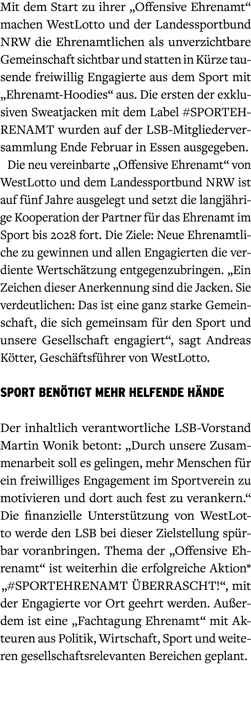 Mit dem Start zu ihrer „Offensive Ehrenamt“ machen WestLotto und der Landessportbund NRW die Ehrenamtlichen als unver...
