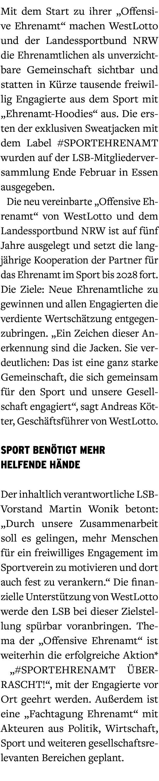 Mit dem Start zu ihrer „Offensive Ehrenamt“ machen WestLotto und der Landessportbund NRW die Ehrenamtlichen als unver...