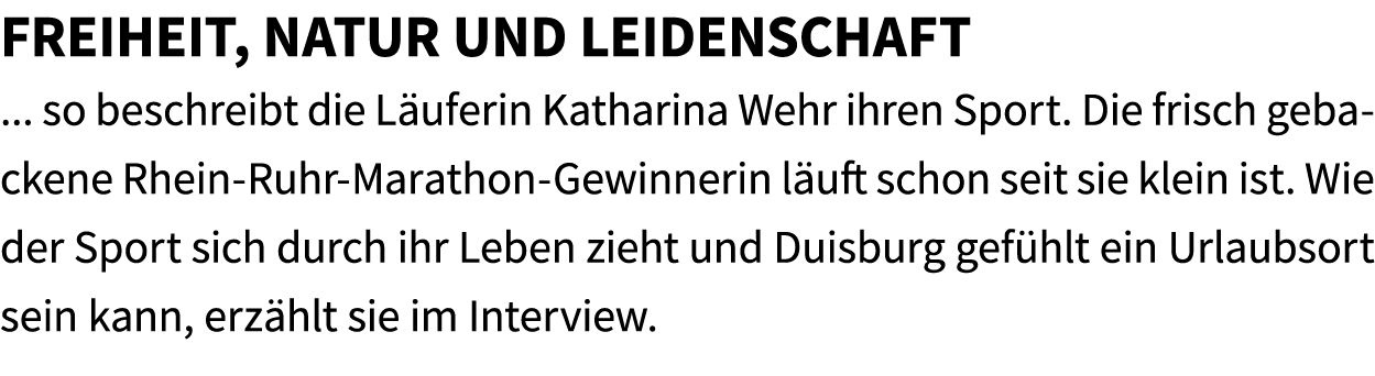 Freiheit, Natur und Leidenschaft ... so beschreibt die L uferin Katharina Wehr ihren Sport. Die frisch gebackene Rhei...