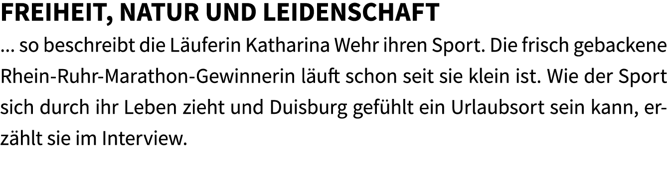 Freiheit, Natur und Leidenschaft ... so beschreibt die L uferin Katharina Wehr ihren Sport. Die frisch gebackene Rhei...