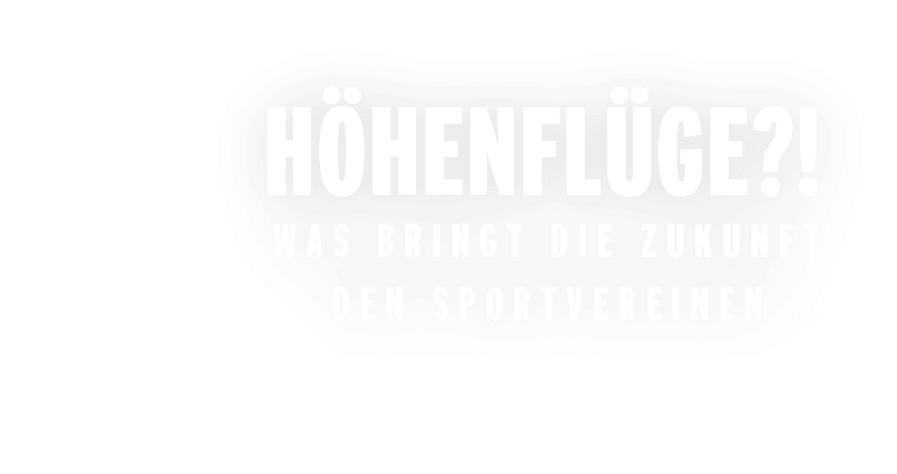 H henfl ge?! Was bringt die Zukunft den Sportvereinen …