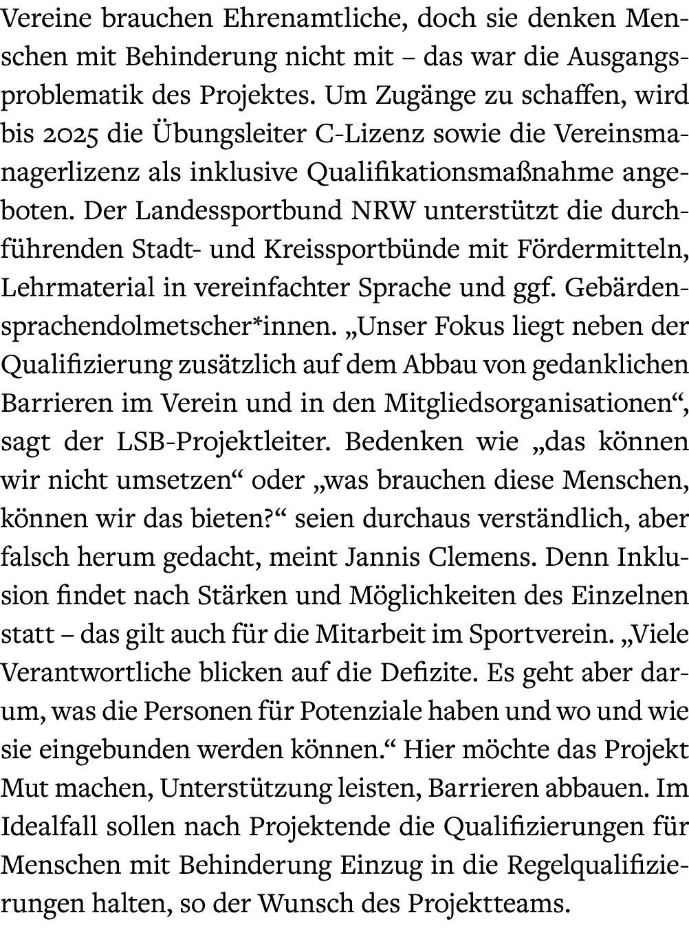 Vereine brauchen Ehrenamtliche, doch sie denken Menschen mit Behinderung nicht mit – das war die Ausgangsproblematik ...